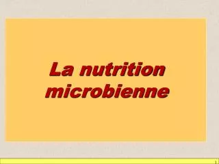 La nutrition microbienne