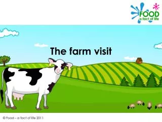 The farm visit
