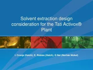 Solvent extraction design consideration for the Tati Activox® Plant