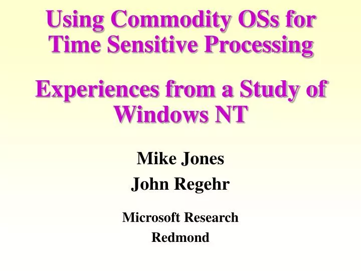 using commodity oss for time sensitive processing experiences from a study of windows nt