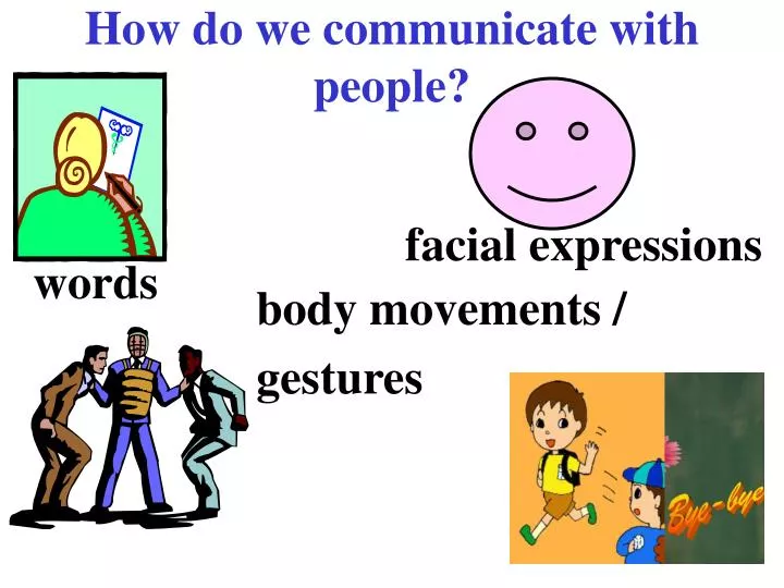 how do we communicate with people