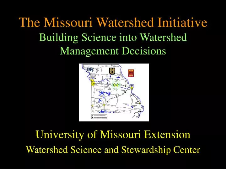 the missouri watershed initiative building science into watershed management decisions