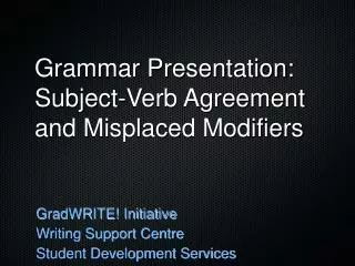 Grammar Presentation: Subject-Verb Agreement and Misplaced Modifiers