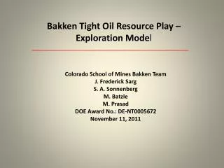Bakken Tight Oil Resource Play – Exploration Mode l