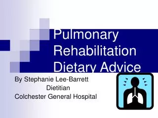 Pulmonary Rehabilitation Dietary Advice