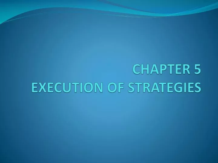 chapter 5 execution of strategies