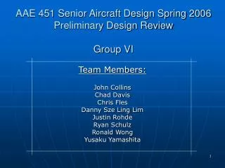 AAE 451 Senior Aircraft Design Spring 2006 Preliminary Design Review Group VI
