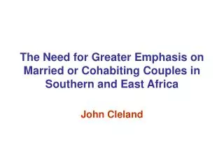 The Need for Greater Emphasis on Married or Cohabiting Couples in Southern and East Africa