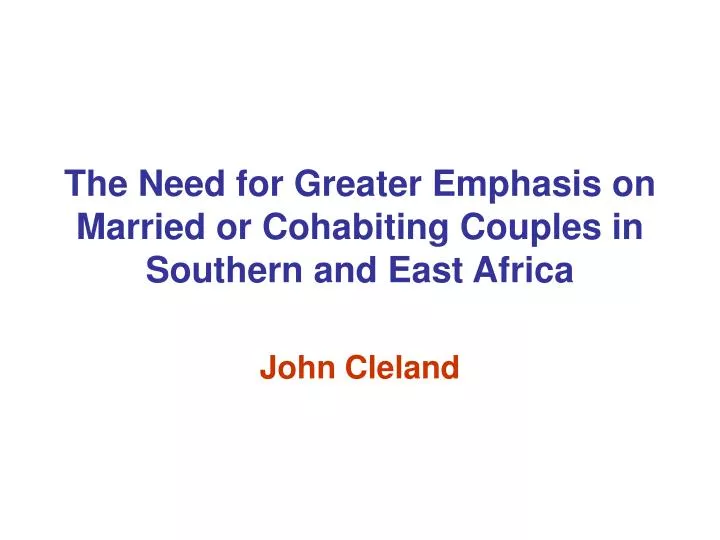 the need for greater emphasis on married or cohabiting couples in southern and east africa