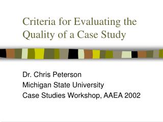 Criteria for Evaluating the Quality of a Case Study