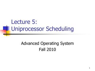 Lecture 5: Uniprocessor Scheduling