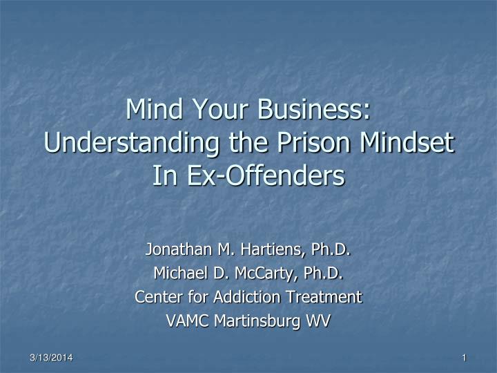 mind your business understanding the prison mindset in ex offenders