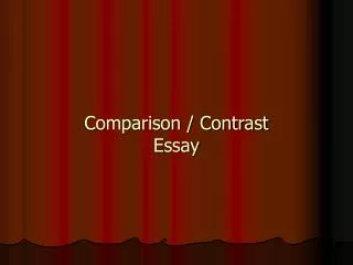 Comparison / Contrast Essay