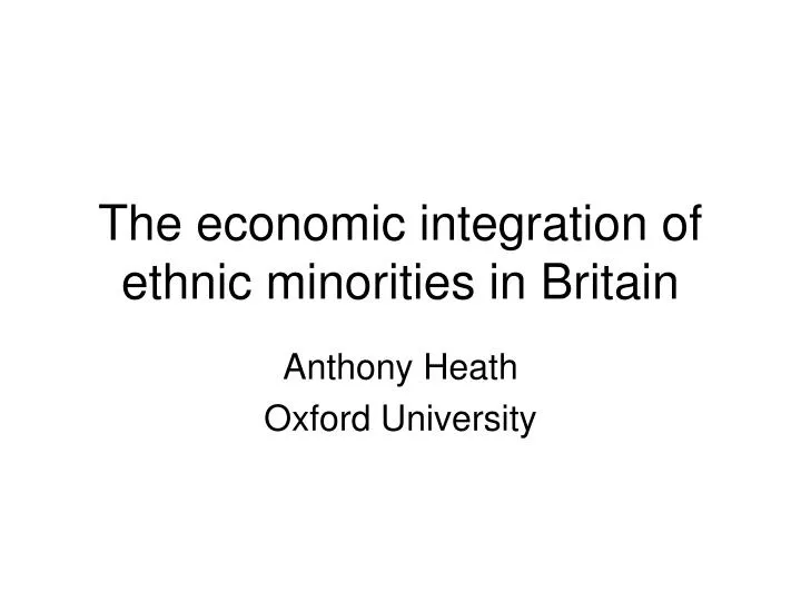 the economic integration of ethnic minorities in britain