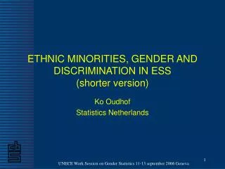 ETHNIC MINORITIES, GENDER AND DISCRIMINATION IN ESS (shorter version)
