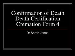 Confirmation of Death Death Certification Cremation Form 4