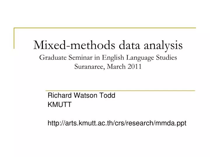 mixed methods data analysis graduate seminar in english language studies suranaree march 2011