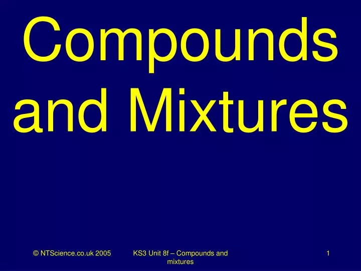 compounds and mixtures