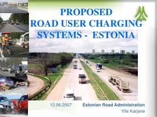 PROPOSED ROAD USER CHARGING SYSTEMS - ESTONIA