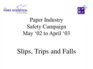 Paper Industry Safety Campaign May ‘02 to April ‘03