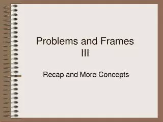 Problems and Frames III