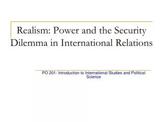 Realism: Power and the Security Dilemma in International Relations