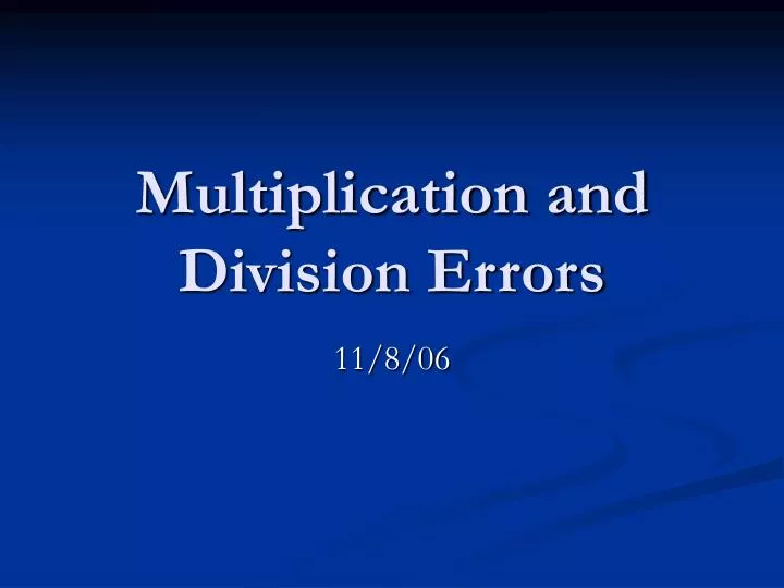 multiplication and division errors