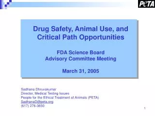 Drug Safety, Animal Use, and Critical Path Opportunities FDA Science Board Advisory Committee Meeting March 31, 2005