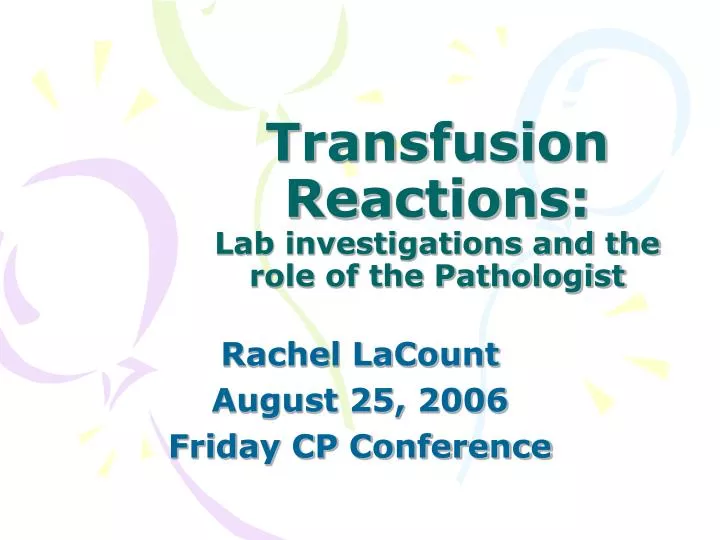 transfusion reactions lab investigations and the role of the pathologist
