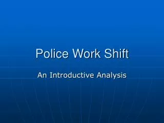 Police Work Shift