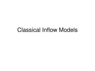 Classical Inflow Models