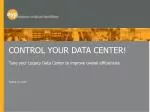 CONTROL YOUR DATA CENTER! - slide 1