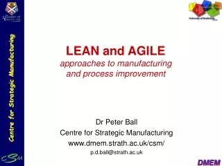 LEAN and AGILE approaches to manufacturing and process improvement