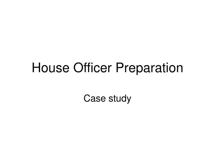 house officer preparation