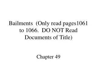 Bailments (Only read pages1061 to 1066. DO NOT Read Documents of Title)