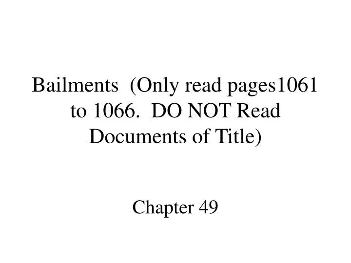 bailments only read pages1061 to 1066 do not read documents of title