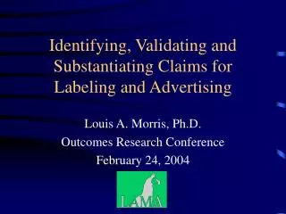 Identifying, Validating and Substantiating Claims for Labeling and Advertising
