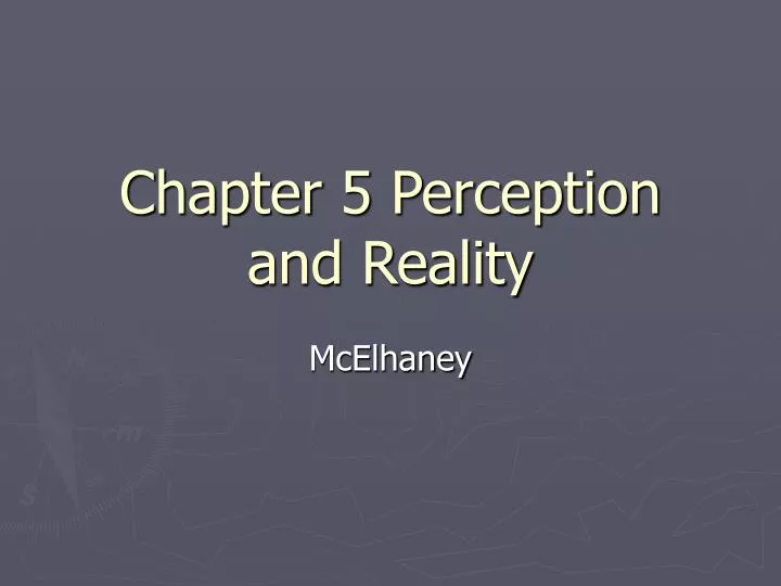 chapter 5 perception and reality