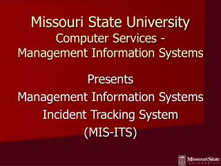 Missouri State University Computer Services - Management Information Systems
