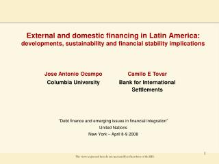External and domestic financing in Latin America: developments, sustainability and financial stability implications