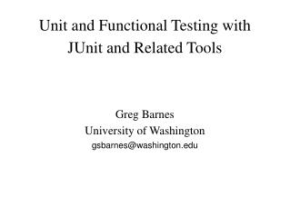 Unit and Functional Testing with JUnit and Related Tools