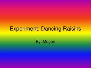 Experiment: Dancing Raisins