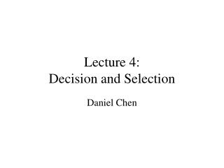 Lecture 4: Decision and Selection