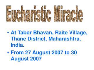 At Tabor Bhavan, Raite Village, Thane District, Maharashtra, India. From 27 August 2007 to 30 August 2007