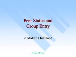 Peer Status and Group Entry