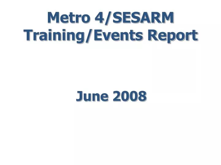metro 4 sesarm training events report