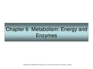 Chapter 6 Metabolism: Energy and Enzymes