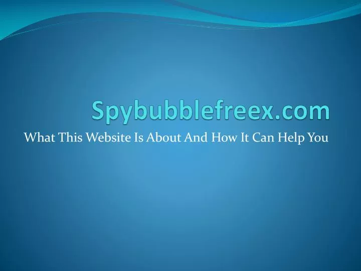 spybubblefreex com