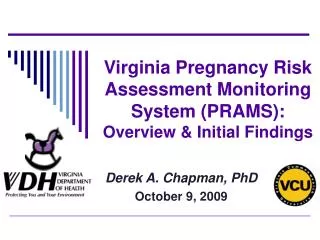 Virginia Pregnancy Risk Assessment Monitoring System (PRAMS): Overview &amp; Initial Findings
