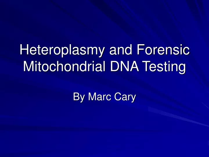 heteroplasmy and forensic mitochondrial dna testing